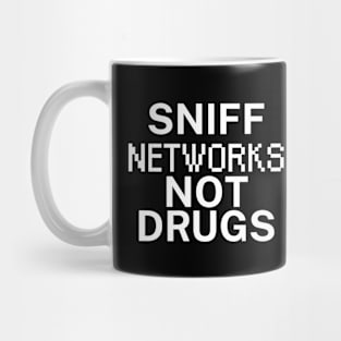 Sniff networks not drugs Mug